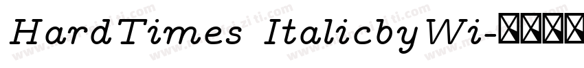 HardTimes ItalicbyWi字体转换